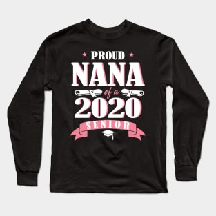 Proud Nana Of A 2020 Senior Graduate Happy Graduation Last Day Class Of School Quarantine Long Sleeve T-Shirt